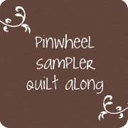 pinwheel sampler quilt along. {button.}