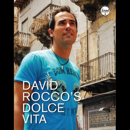 David Rocco's Dolce Vita Cookbook