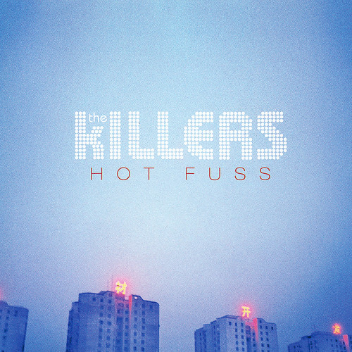 killers hot fuss. The Killers - Hot Fuss (2004)