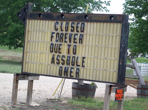 CLOSED FOREVER DUE TO ASSHOLE ONER [sic]