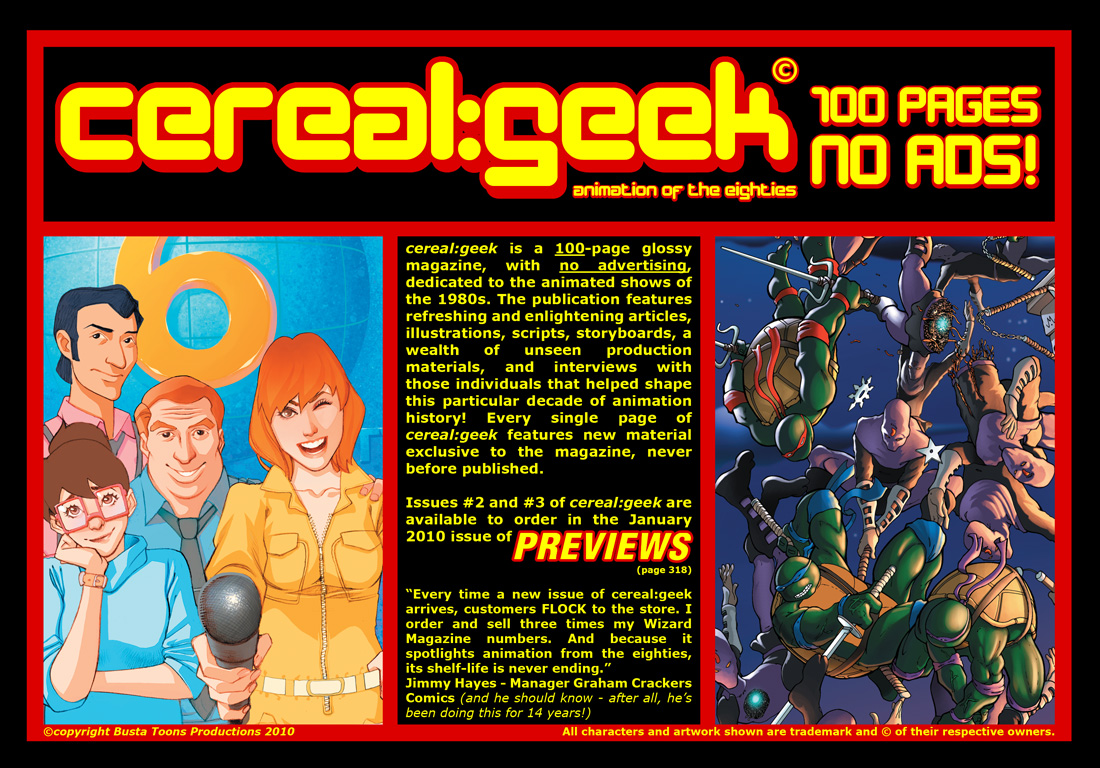 "Cereal:geek - animation of the eighties" - in the January 2010 issue of PREVIEWS (( pg.318 ))