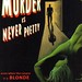 Murder is Never Pretty... Even When the Corpse is a Blonde by Joe Blake