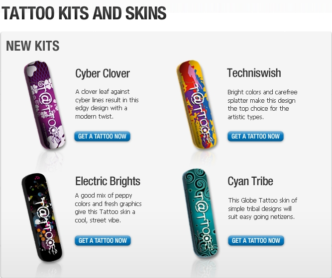 Check out these Globe Tattoo Broadband New Skins and pick the best one that