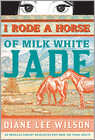 I Rode A Horse Of Milk White Jade