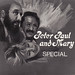 Peter Paul and Mary Special