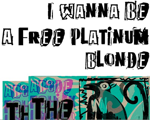 I Wanna Be a Free Platinum Blonde