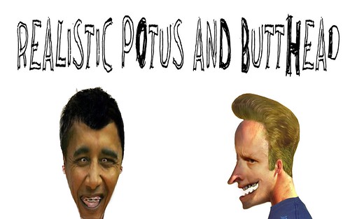 REALISTIC POTUS AND BUTTHEAD by Colonel Flick