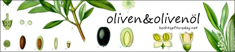 Blog-Event LI - Rund um den Olivenbaum - Oliven & Olivenöl (Einsendeschluss 15. November 2009)