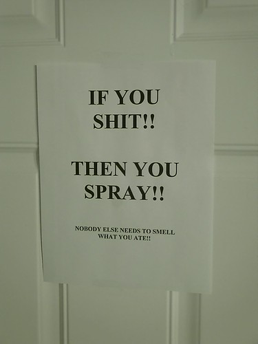 IF YOU SHIT!! THEN YOU SPRAY!!