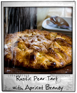 Rustic Pear Tart with Apricot Brandy 