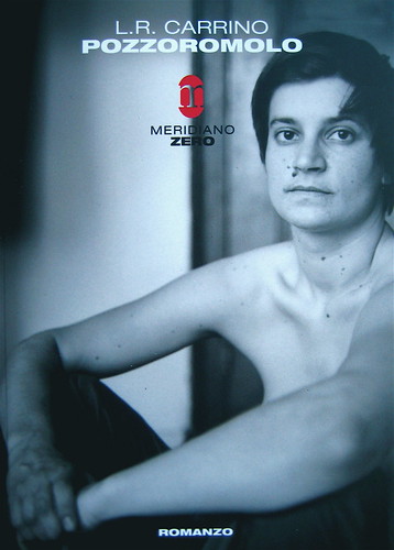 Pozzoromolo, di L. R. Carrino, ©Meridiano Zero 2009, alla cop.: fotog. di Luca Donnini, progetto grafico di Marco Pennisi e C., (part.), 8