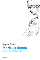 Angelo Scola- Maria, la donna